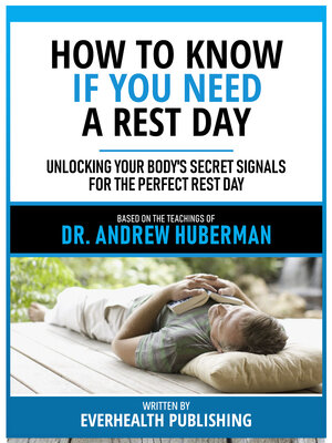 cover image of How to Know If You Need a Rest Day--Based On the Teachings of Dr. Andrew Huberman